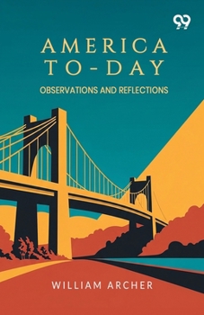 Paperback America To-Day: Observations And Reflections Book