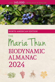 Paperback The North American Maria Thun Biodynamic Almanac: 2024 Book