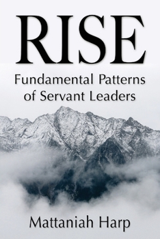 Paperback Rise: Fundamental Patterns of Servant Leaders Book