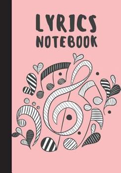 Lyrics Notebook: Music Lyric Journal - 7"x10" with 108 Pages - Lined Ruled Journal for Writing and Inspiration Note - Notebook for Gifts: Lyrics Notebook