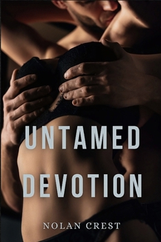 Paperback Untamed Devotion: Love, Obsession, and the Price of Surrender Book