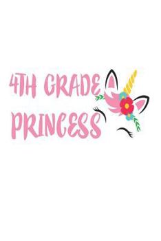 Paperback 4th Grade Princess: Fourth Grade Unicorn Girls School Composition Notebook Book