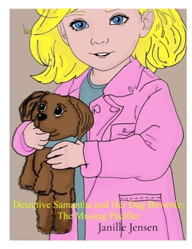 Paperback Detective Samantha and Her Dog Brownie: The Missing Pacifier: The Missing Pacifier: The Missing Pacifier: The Missing Pacifier: The Missing Pacifier: [Large Print] Book