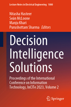 Paperback Decision Intelligence Solutions: Proceedings of the International Conference on Information Technology, Incite 2023, Volume 2 Book