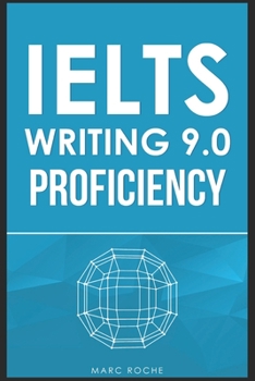 Paperback IELTS Writing 9.0 Proficiency Task 2: Master IELTS Essays (c) + FREE IELTS WRITING VIDEO COURSE + BAND 9 ESSAY TEMPLATES. Essay Writing & Grammar for Book