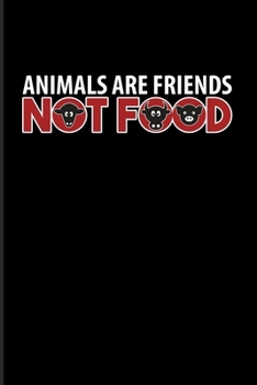 Paperback Animals Are Friends Not Food: Animal Rights 2020 Planner - Weekly & Monthly Pocket Calendar - 6x9 Softcover Organizer - For Animal Defense & Anti An Book