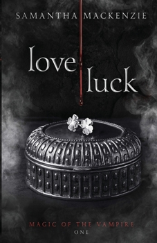 Love / Luck - Book #1 of the Magic of the Vampire