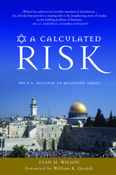 Paperback A Calculated Risk: The U.S. Decision to Recognize Israel Book