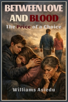 Between Love and Blood: The Price of Choices