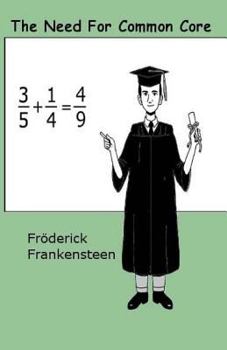 Paperback The Need For Common Core: Why Many Schools Are Destined To Fail Book