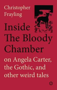 Hardcover Inside the Bloody Chamber: Aspects of Angela Carter Book