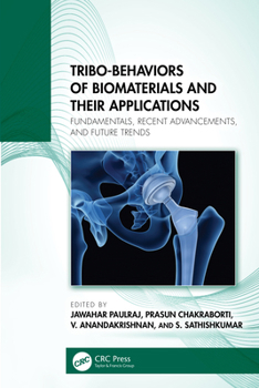 Hardcover Tribo-Behaviors of Biomaterials and their Applications: Fundamentals, Recent Advancements, and Future Trends Book