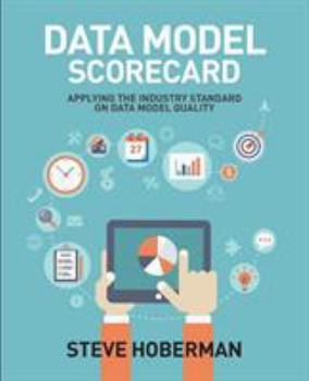 Paperback Data Model Scorecard: Applying the Industry Standard on Data Model Quality Book