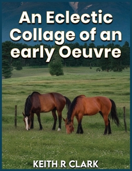 An Eclectic Collage of an Early Oeuvre