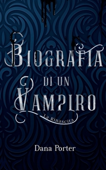 Paperback Biografia di un Vampiro: La rinascita [Italian] Book
