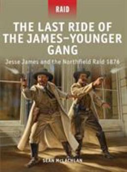 Paperback The Last Ride of the James-Younger Gang: Jesse James and the Northfield Raid 1876 Book