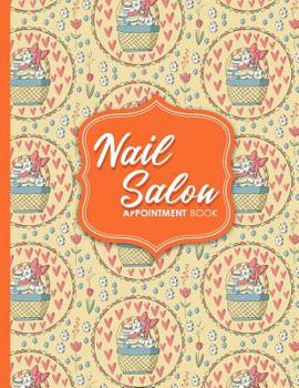 Paperback Nail Salon Appointment Book: 6 Columns Appointment Notebook, Best Appointment Scheduler, My Appointment Book, Cute Easter Egg Cover Book