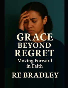 Paperback Grace Beyond Regret: Moving Forward in Faith Book