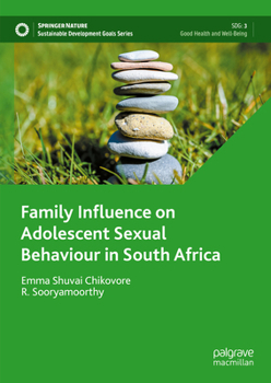 Family Influence on Adolescent Sexual Behaviour in South Africa (Sustainable Development Goals Series)