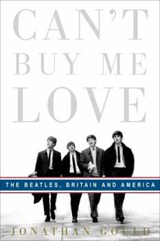 Hardcover Can't Buy Me Love: The Beatles, Britain, and America Book