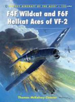 F4F Wildcat and F6F Hellcat Aces of VF-2 - Book #125 of the Osprey Aircraft of the Aces