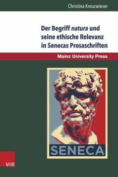 Hardcover Der Begriff Natura Und Seine Ethische Relevanz in Senecas Prosaschriften [German] Book