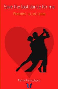 Paperback Save last dance for me: Parentesi: lui, lei, l'altra [Italian] Book