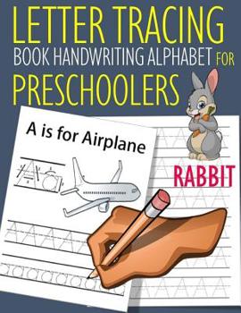 Paperback Letter Tracing Book Handwriting Alphabet for Preschoolers Rabbit: Letter Tracing Book Practice for Kids Ages 3+ Alphabet Writing Practice Handwriting Book