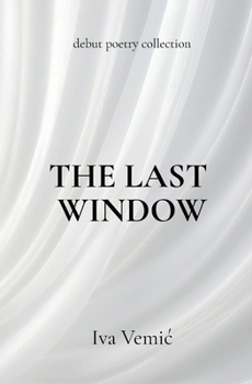 Paperback The Last Window: Debut Poetry Collection Book