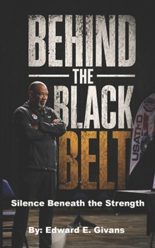 Paperback Behind the Black Belt: Silence Beneath the Strength Book