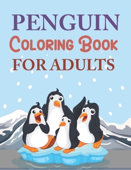 Paperback Penguin Coloring Book For Adults: Penguin Coloring Book