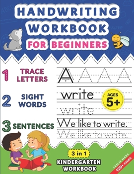 Paperback Handwriting Workbook for Beginners: Kindergarten Workbook with Letter Tracing, Sight Words and Sentences, 3 in 1 Handwriting Practice Book for Kids In Book