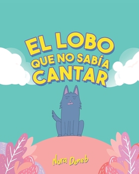 Paperback El Lobo Que No Sabía Cantar [Spanish] Book
