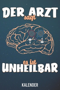 Kalender: 2020 A5 1 Woche 2 Seiten - 110 Seiten - Unheilbar Badminton (German Edition)