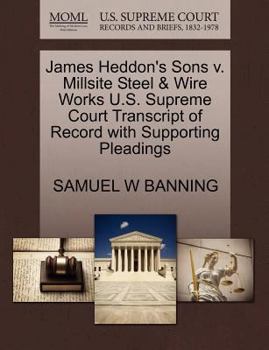 James Heddon's Sons v. Millsite Steel & Wire Works U.S. Supreme Court Transcript of Record with Supporting Pleadings
