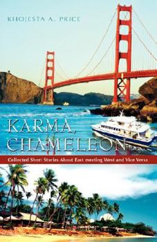 Karma, Chameleon: Collected Short Stories About East meeting West and Vice Versa