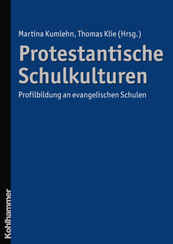 Paperback Protestantische Schulkulturen: Profilbildung an Evangelischen Schulen [German] Book