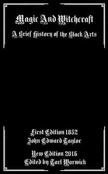 Paperback Magic And Witchcraft: A Brief History of the Black Arts Book