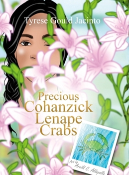 Hardcover Precious Cohanzick Lenape Crabs: Stories of Heritage, Harvest, and Home Book