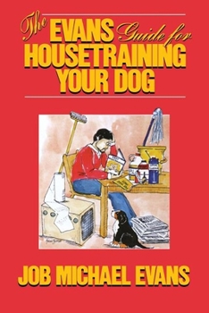 Hardcover The Evans Guide for Housetraining Your Dog Book