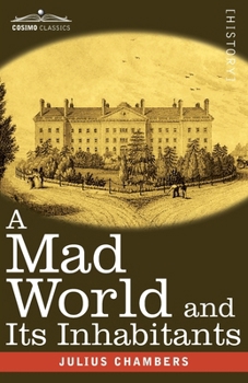 Paperback A Mad World and Its Inhabitants Book