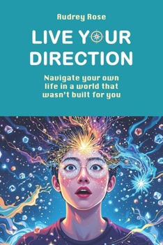 Paperback Live Your Direction: Navigate your own life in a world that wasn't built for you Book