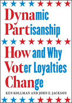 Paperback Dynamic Partisanship: How and Why Voter Loyalties Change Book