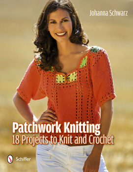 Hardcover Patchwork Knitting: 18 Projects to Knit and Crochet Book