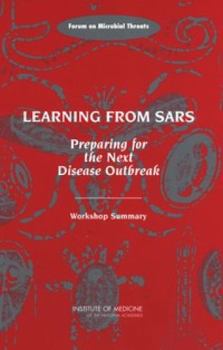 Paperback Learning from Sars: Preparing for the Next Disease Outbreak: Workshop Summary Book