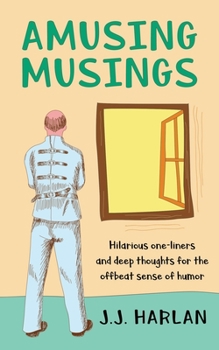 Paperback Amusing Musings: Hilarious one-liners and deep thoughts for the offbeat sense of humor Book