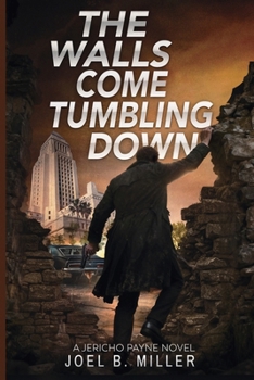 The Walls Come Tumbling Down: A Jericho Payne Novel