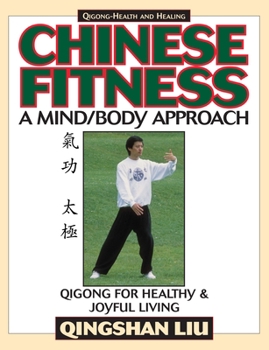 Paperback Chinese Fitness: A Mind/Body Approach-Qigong for Healthy and Joyful Living Book