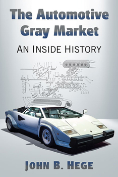 Paperback The Automotive Gray Market: An Inside History Book