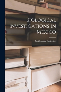 Paperback Biological Investigations in México Book